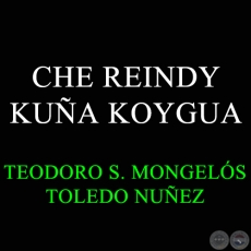 CHE REINDY KUA KOYGUA - TOLEDO NUEZ